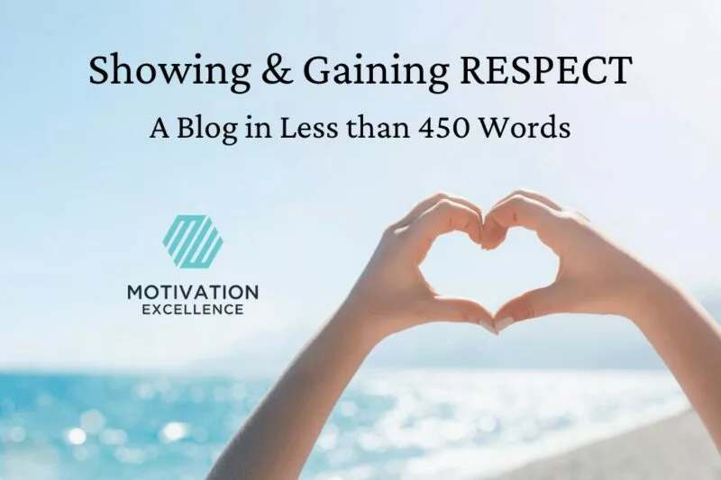 Showing and Gaining Respect, A Blog in Less than 450 Words