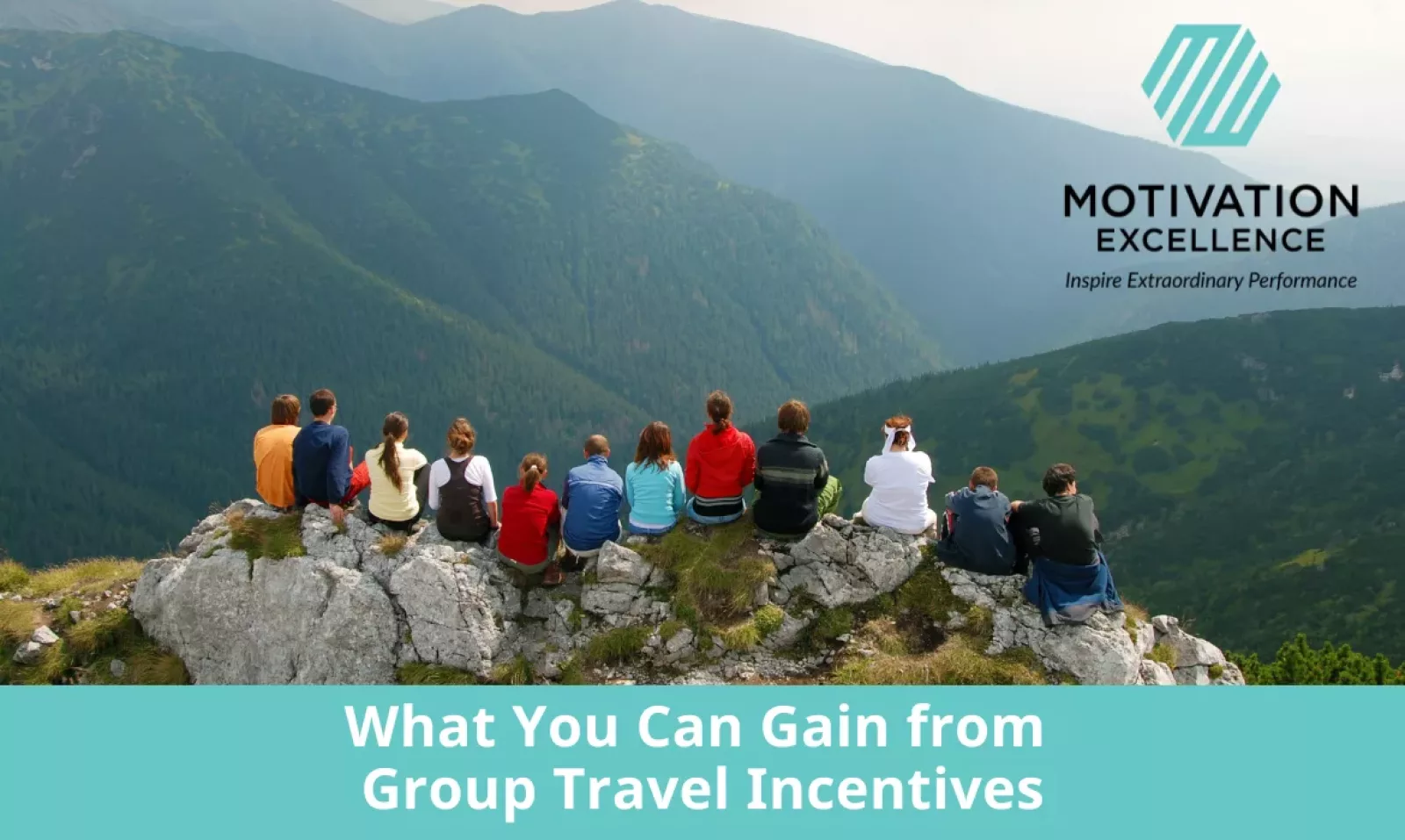 What You Can Gain from Group Travel Incentives | Motivation Excellence