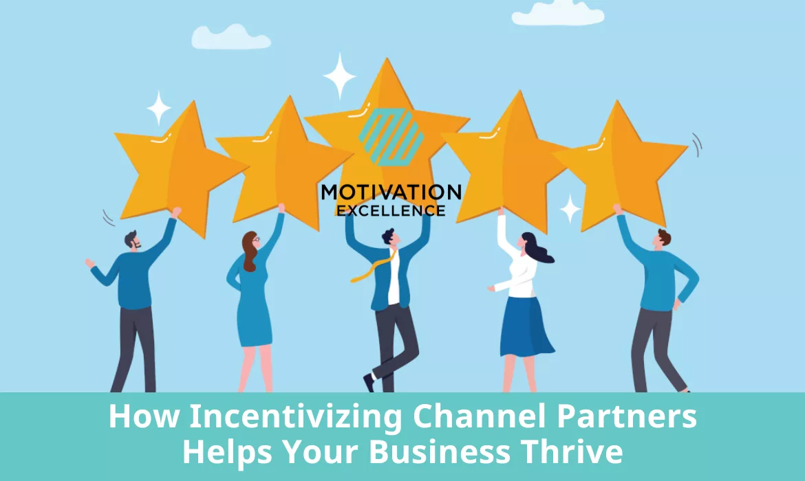How Channel Partner Incentives Help Your Business Thrive | Motivation Excellence