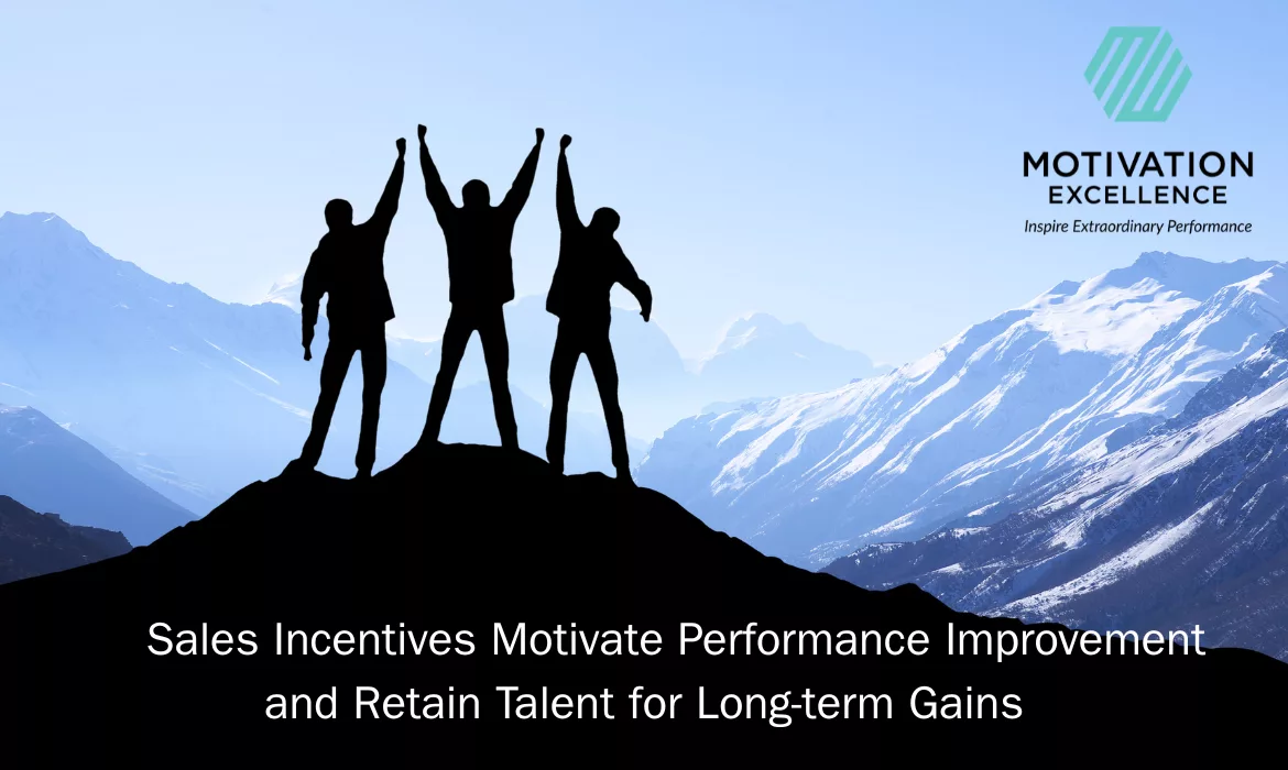 Sales Incentives Motivate Performance Improvement and Retain Talent for Long-term Gains