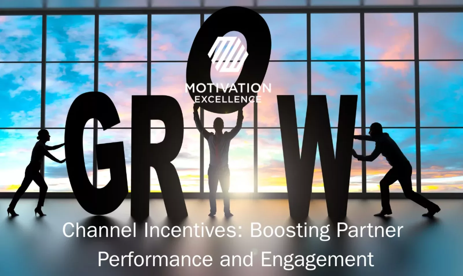Channel Incentives - Boosting Partner Performance and Engagement | Motivation Excellence
