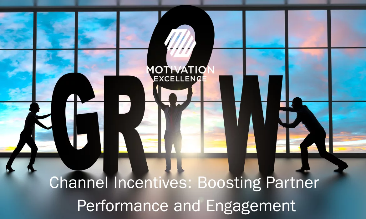 Channel Incentives - Boosting Partner Performance and Engagement | Motivation Excellence