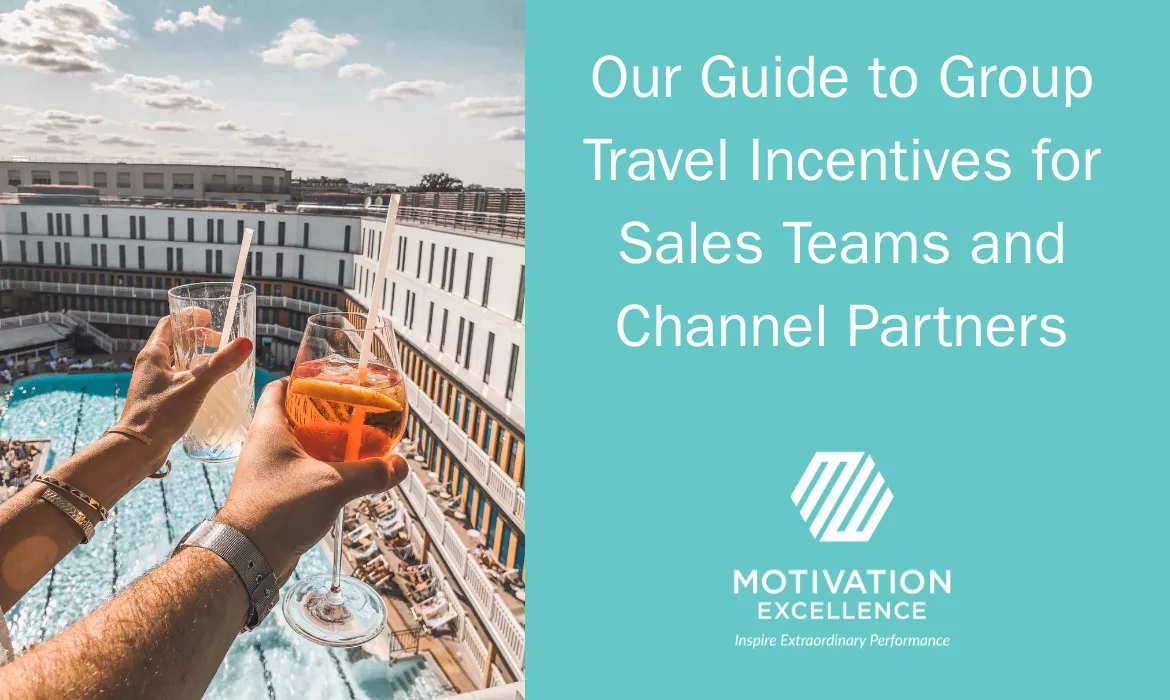 Our Guide to Group Travel Incentives for Sales Teams and Channel Partners | Motivation Excellence